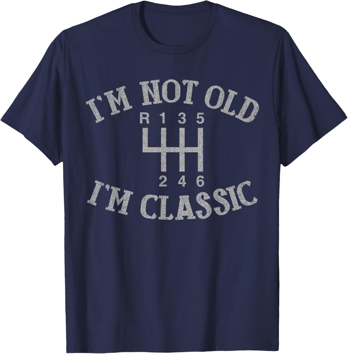 I'm Not Old I'm Classic Funny Car Manual Gearbox Graphic T-Shirt - T-Shirt | Navy
