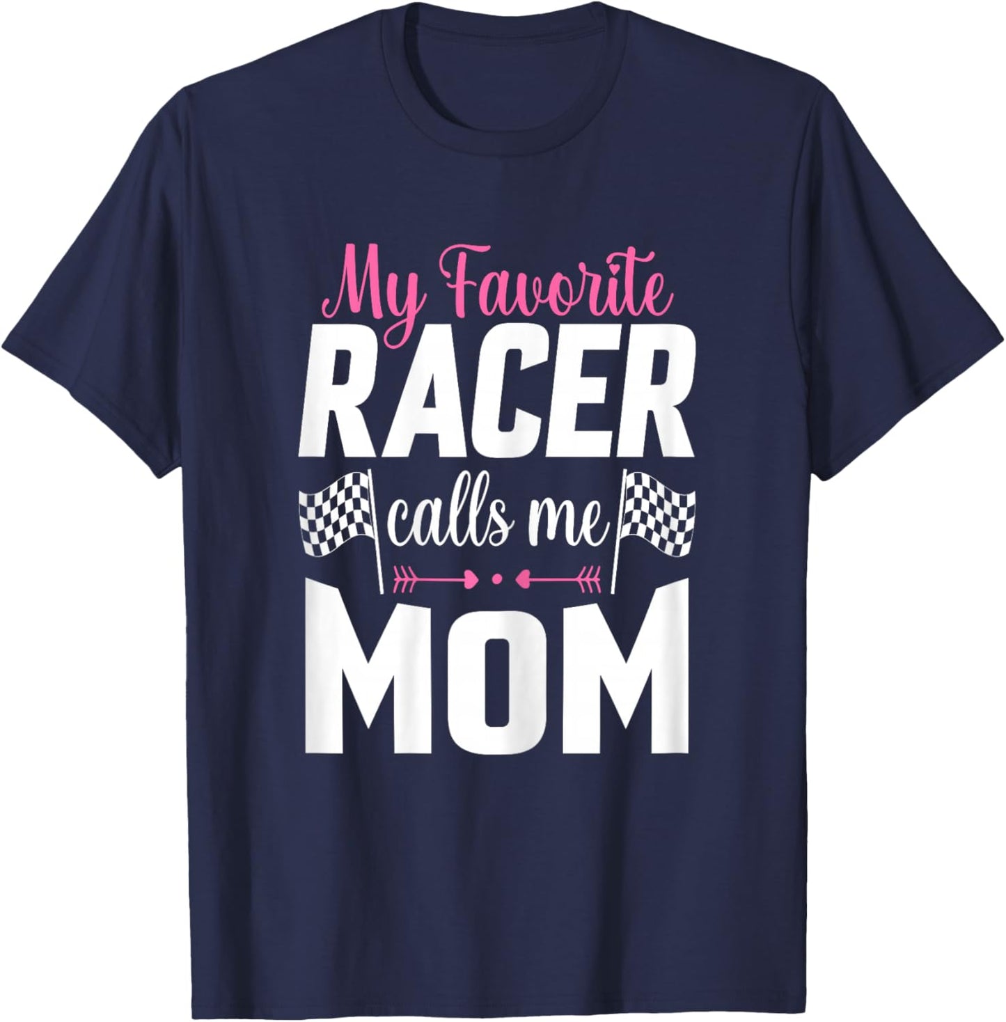 My Favorite Racer Calls Me Mom - Mother's Day Racer Mom T-Shirt - T-Shirt | Navy