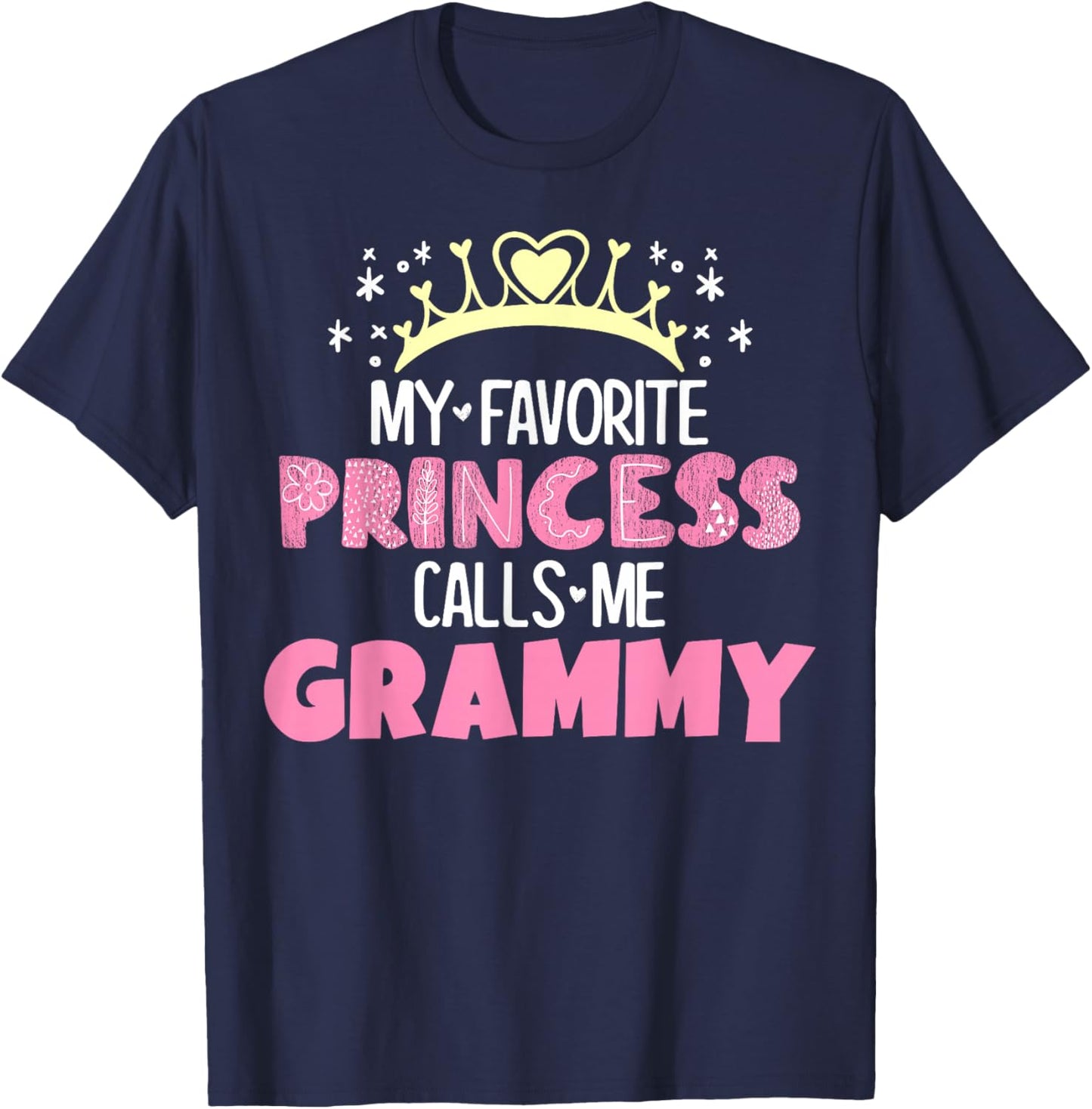 My Favorite Princess Calls Me Grammy Funny Cute Grandma T-Shirt - T-Shirt | Navy