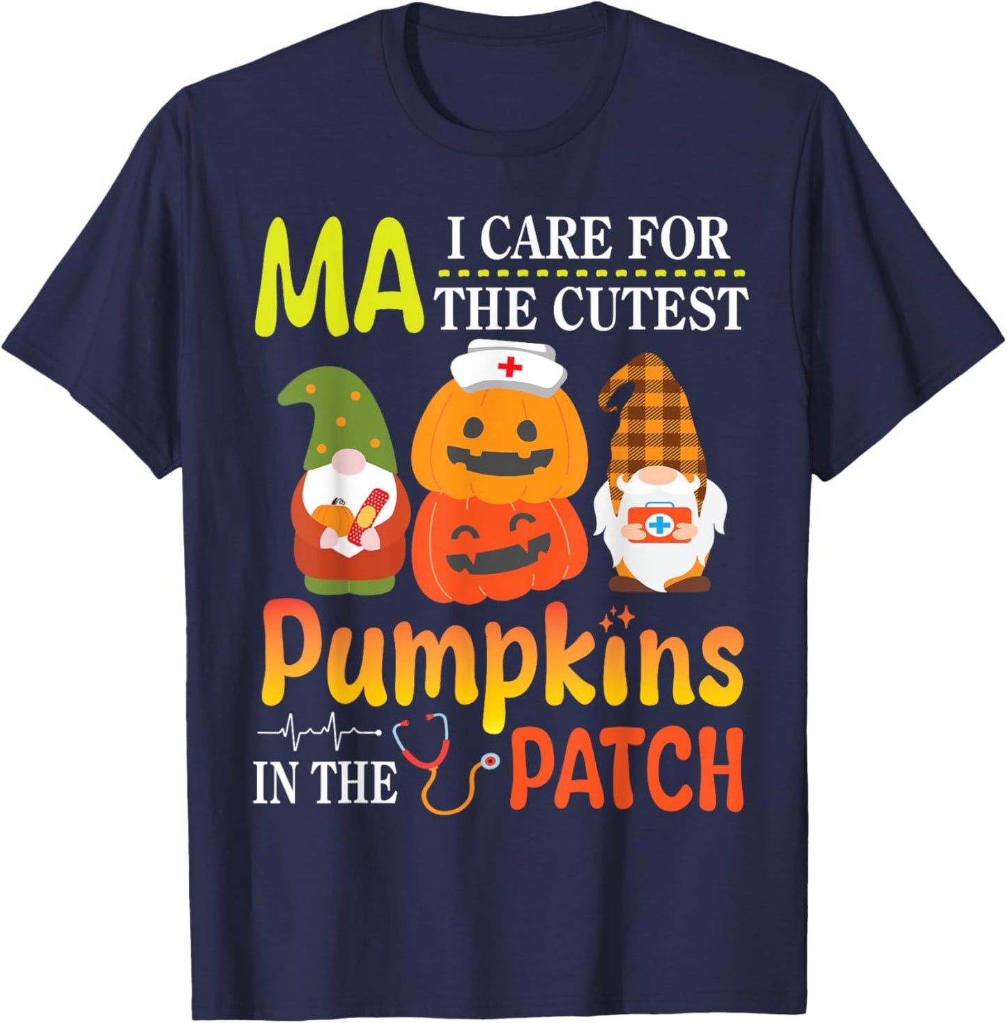 MA I Care For The Cutest Pumpkins Patients In The Patch T-Shirt - T-Shirt | Navy