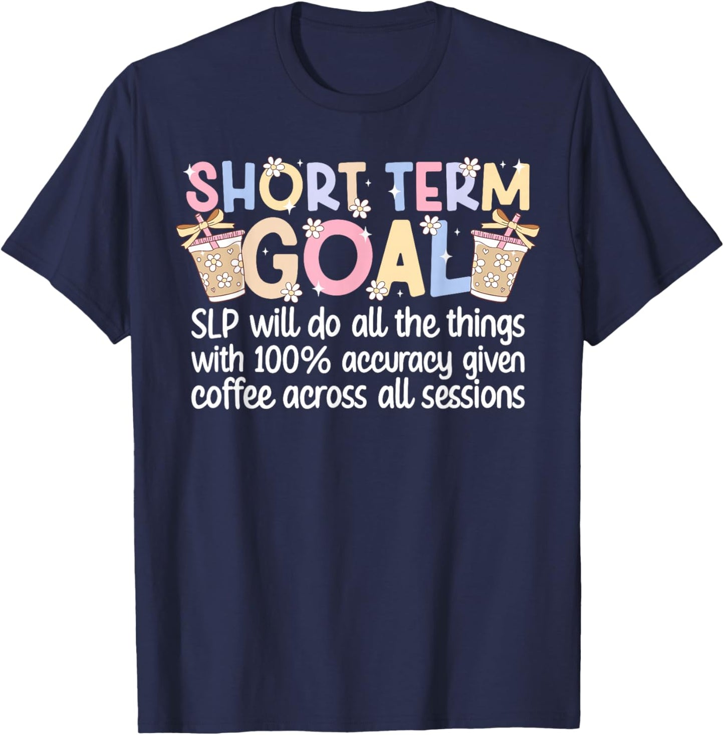 SLP Coffee Speech Language Pathologist T-Shirt - T-Shirt | Navy
