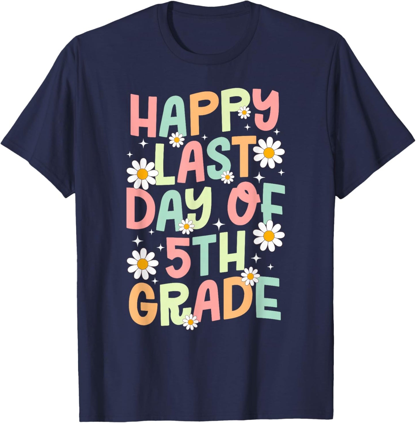 Happy Last Day of 5th Grade Graduation T-Shirt - T-Shirt | Navy