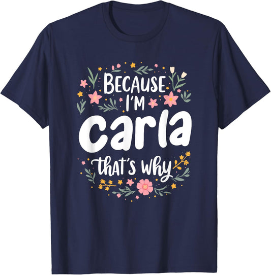 Women Because I'm Carla That's Why Woman T-Shirt - T-Shirt | Navy