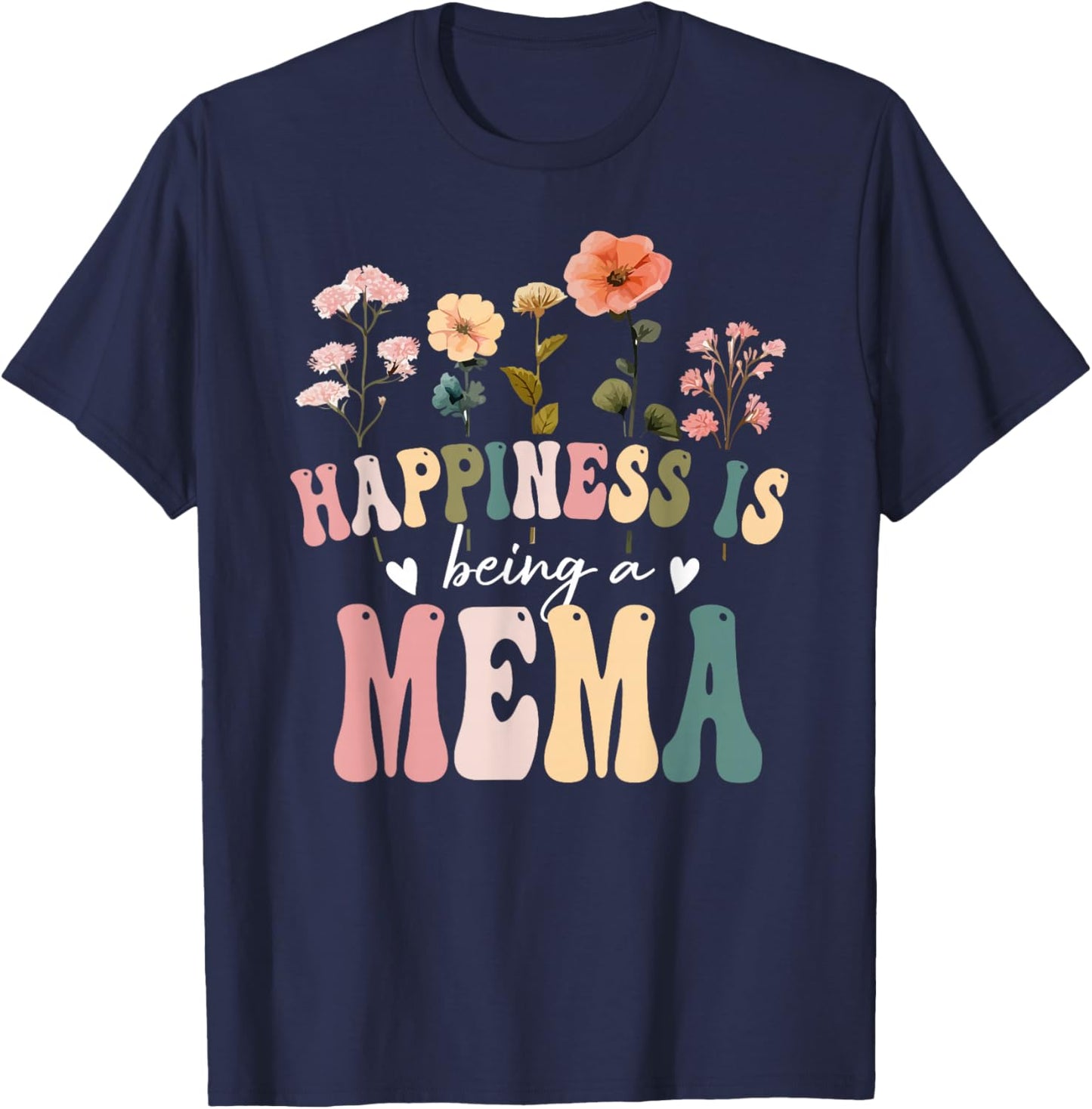 Happiness is Being a Mema Floral Design Mema Mother's Day T-Shirt - T-Shirt | Navy