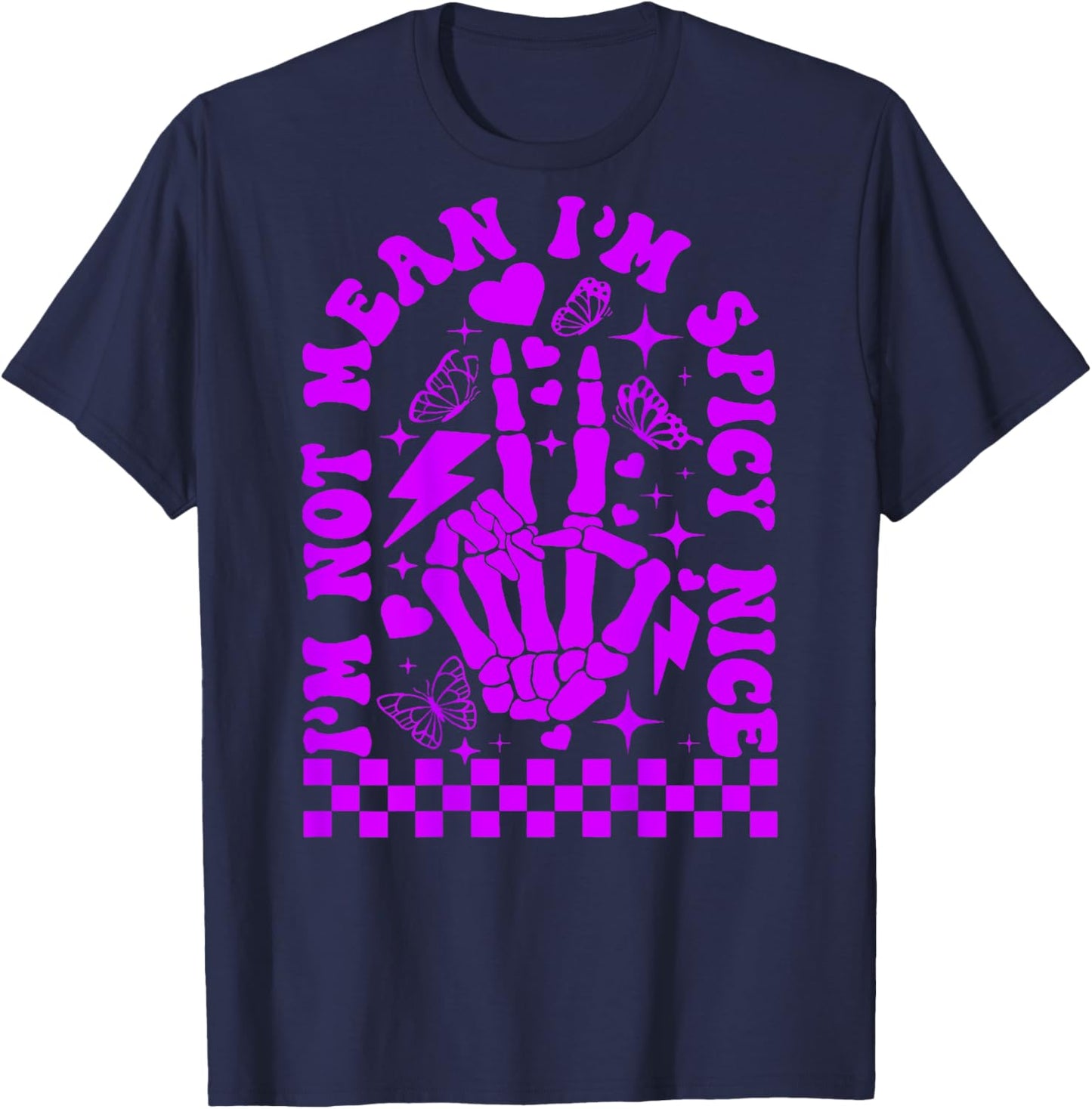 I’m Not Mean I’m Spicy Nice T-Shirt - T-Shirt | Navy