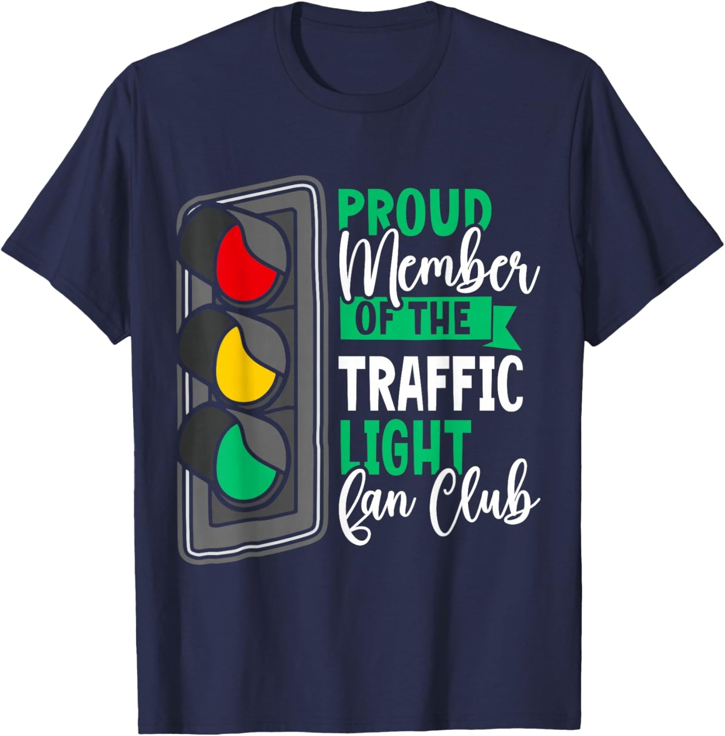 Traffic Light Member Of The Traffic Light Fan Club T-Shirt - T-Shirt | Navy