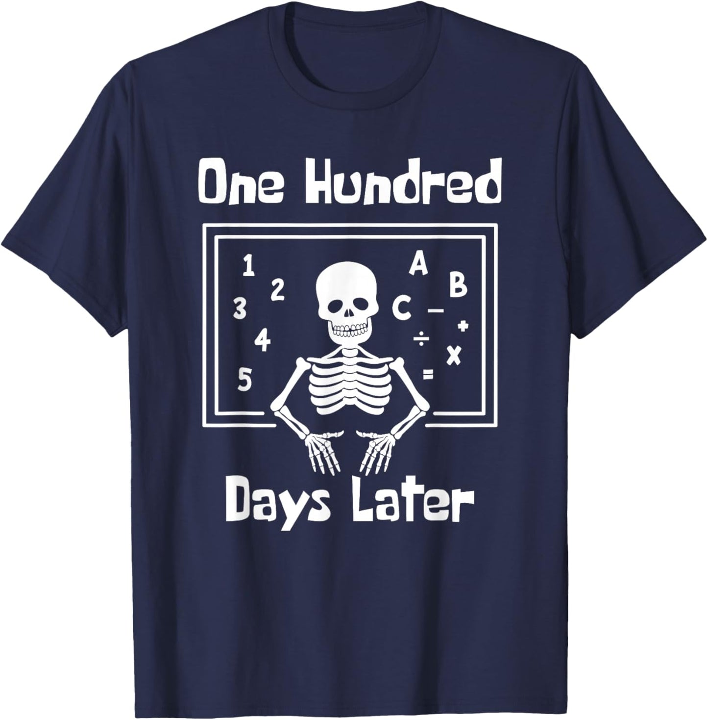 One Hundred Days Later 100th day of school teacher T-Shirt - T-Shirt | Navy
