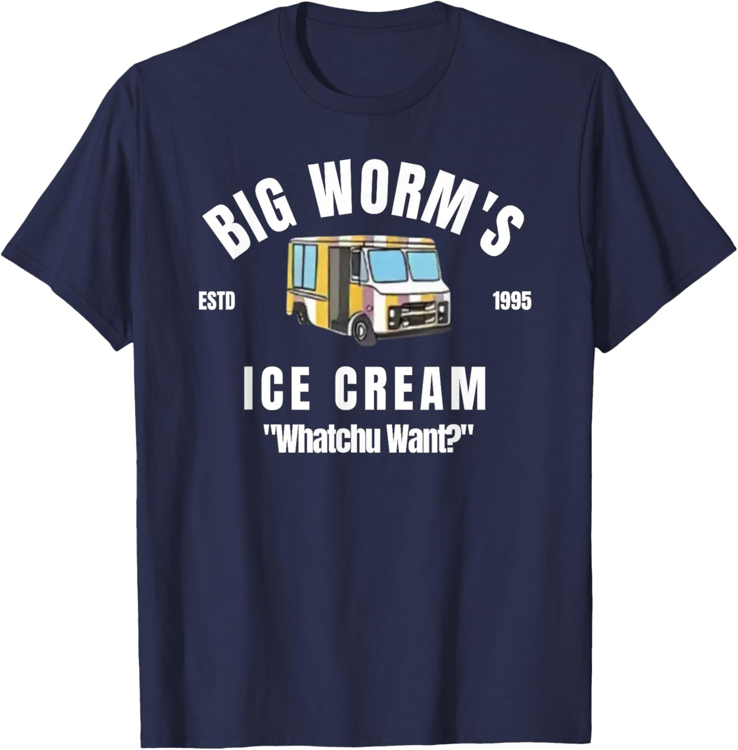Big Worm's Ice Cream - 'Whatchu Want' T-Shirt - T-Shirt | Navy