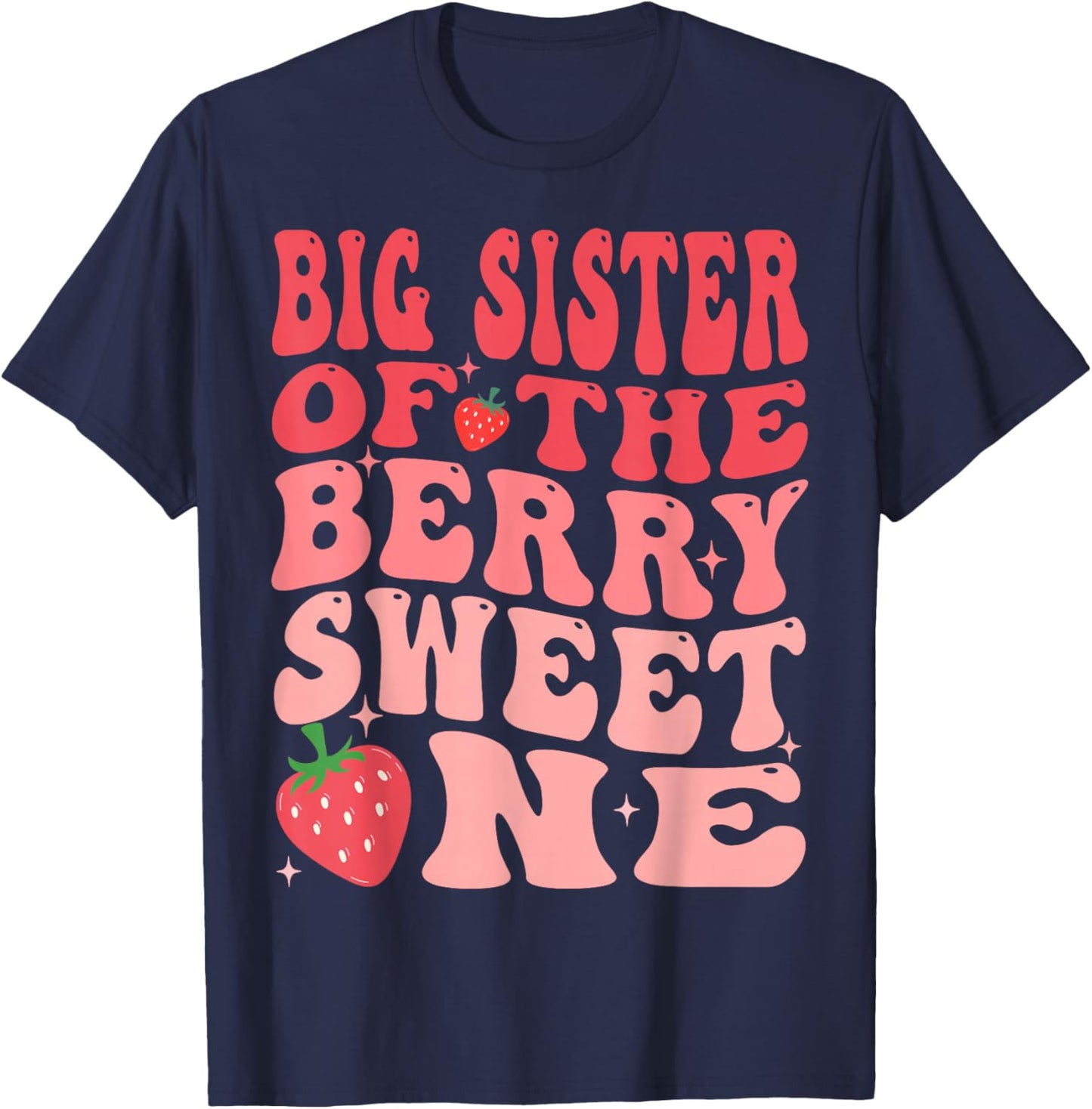Big Sister Of The Berry Sweet One 1st Birthday Strawberry T-Shirt - T-Shirt | Navy