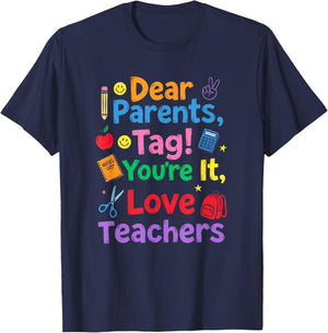 Last-Day of School Dear Parents Tag You're It Love Teachers T-Shirt - T-Shirt | Navy
