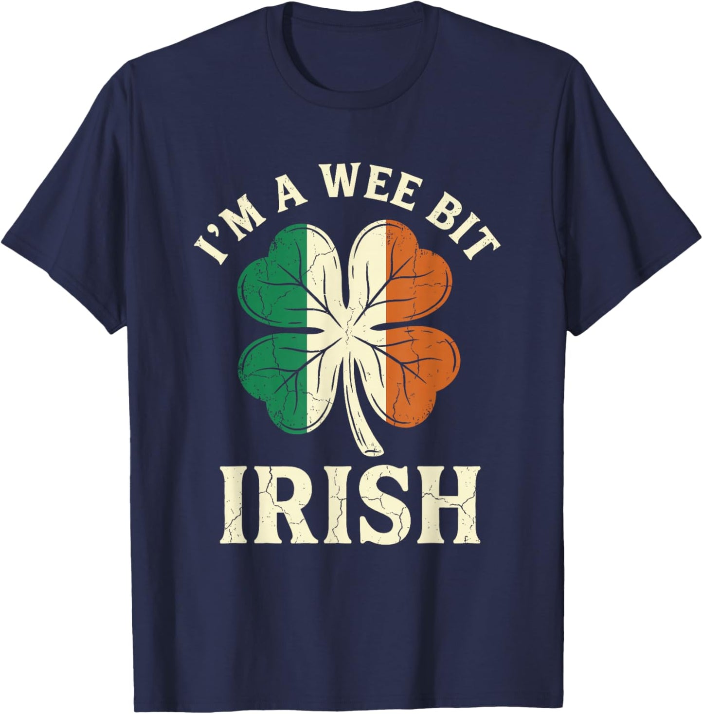 I'm A Wee Bit Irish St Patricks Day Ireland Flag Shamrock T-Shirt - T-Shirt | Navy