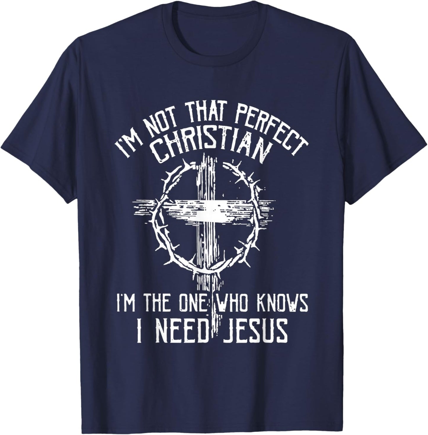 I'm Not that Perfect Christian 'm The One that Knows T-Shirt - T-Shirt | Navy