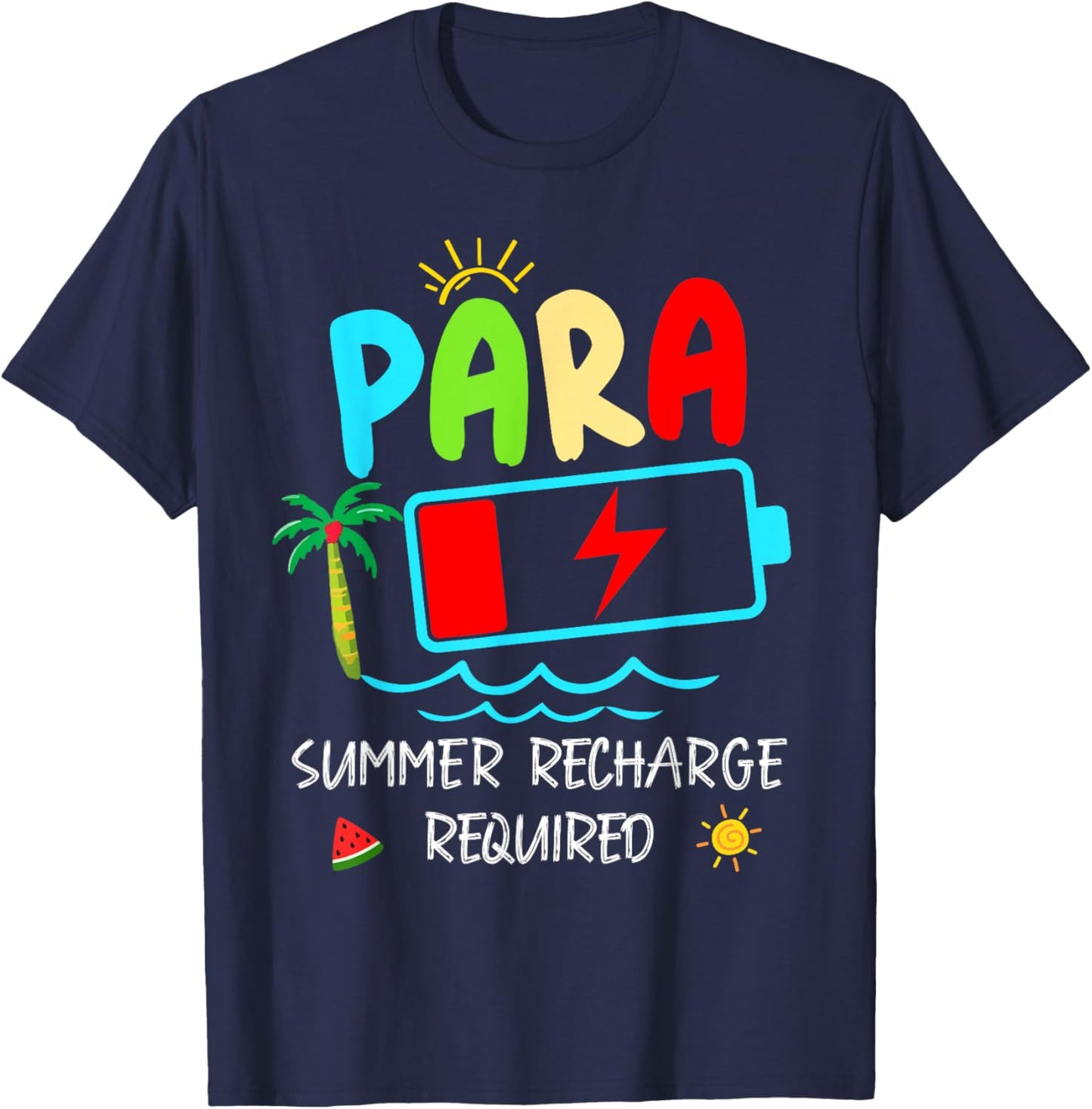 Paraprofessional Summer Recharge Required Last Day of School T-Shirt - T-Shirt | Navy