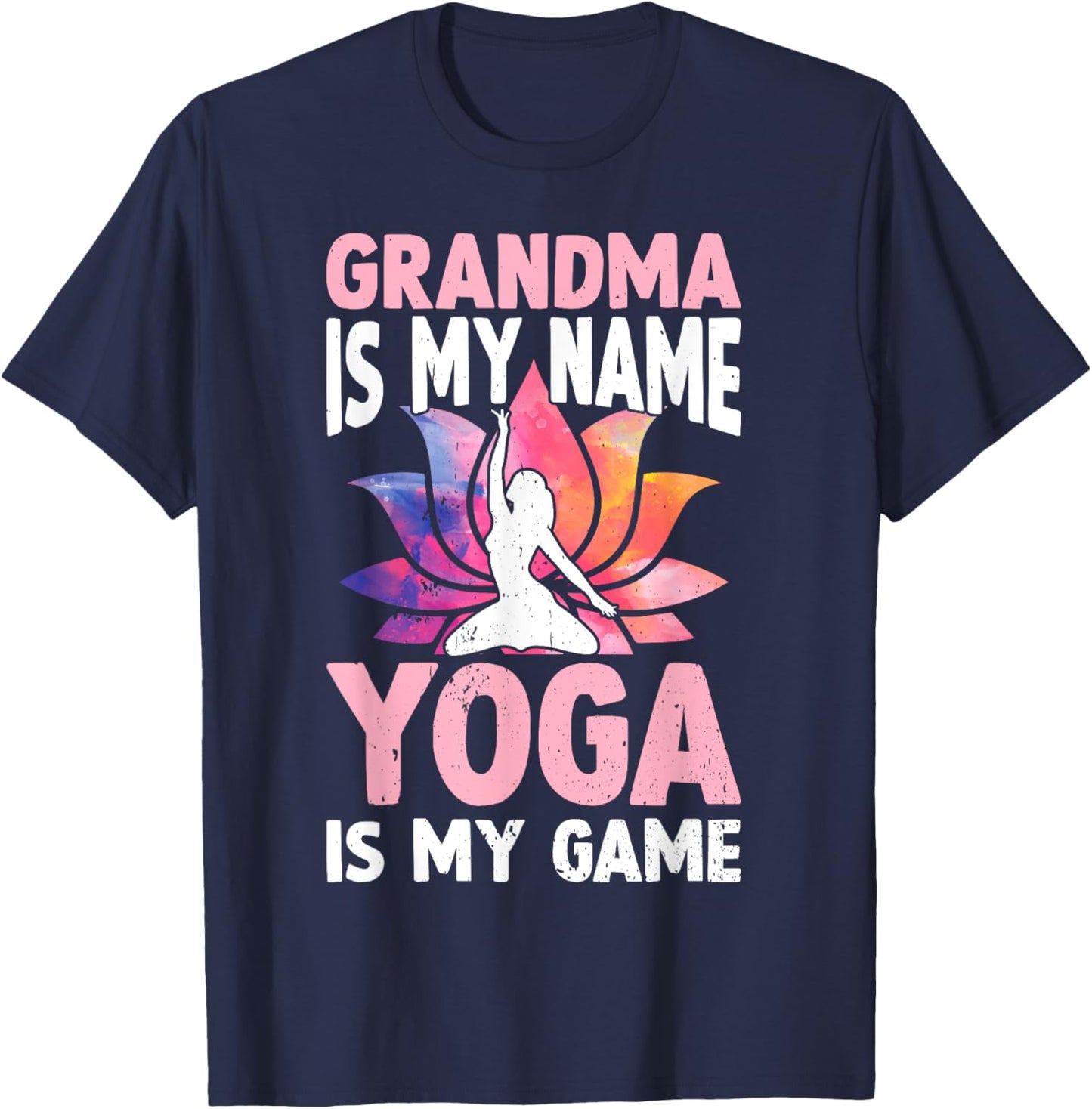 Grandma is my name Yoga is my game - Yoga Grandma T-Shirt - T-Shirt | Navy