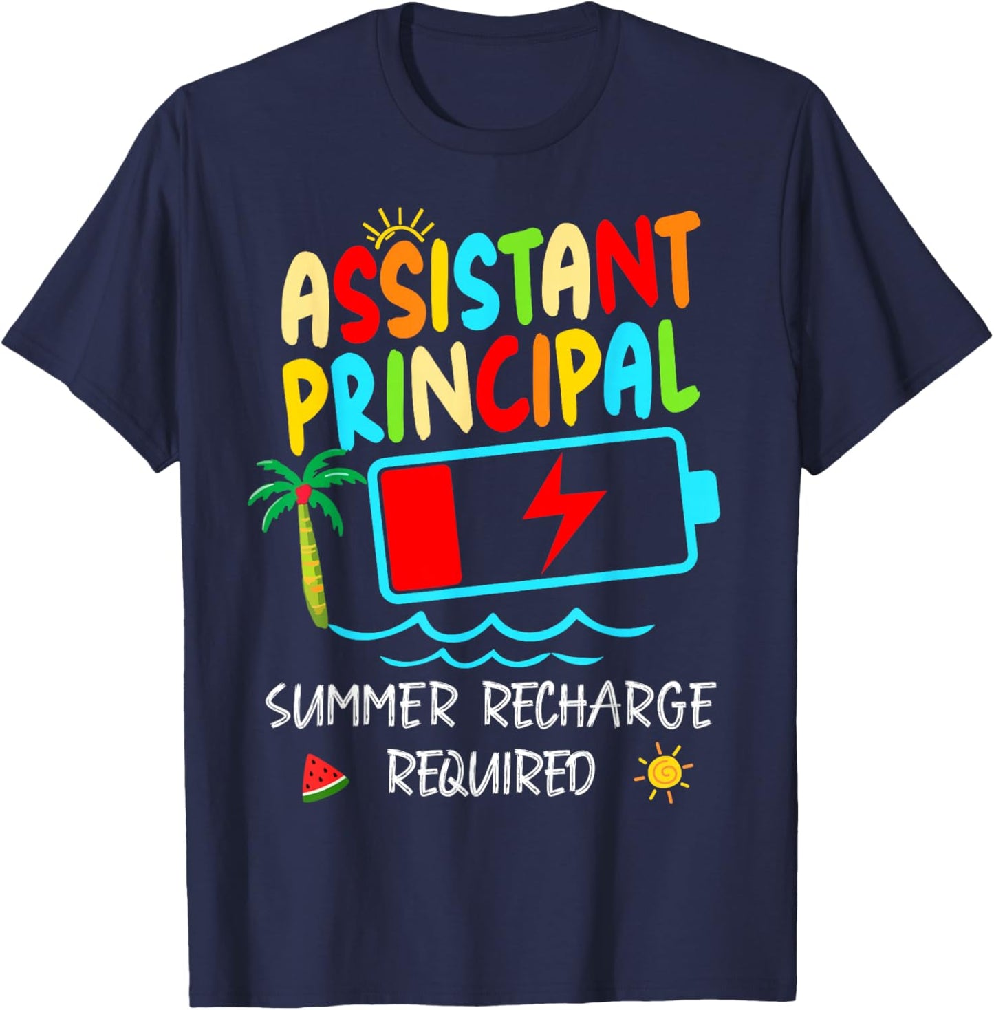 Assistant Principal Summer Recharge Required Last Day School T-Shirt - T-Shirt | Navy
