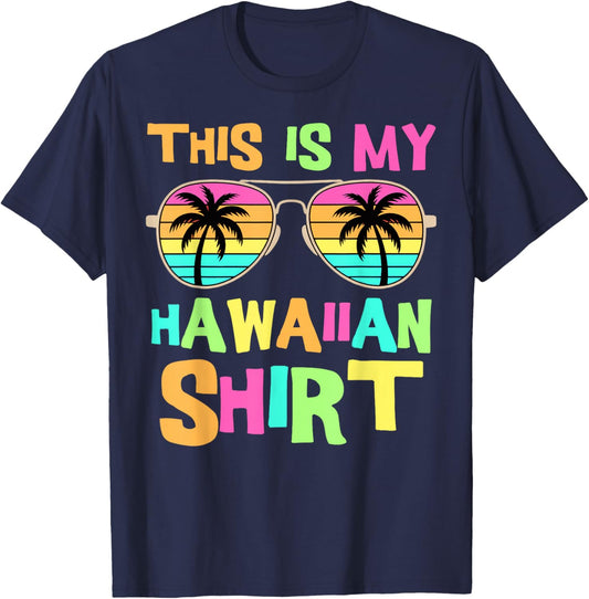 This is My Hawaiian Shirt Tropical Luau Theme Costume Party T-Shirt - T-Shirt | Navy