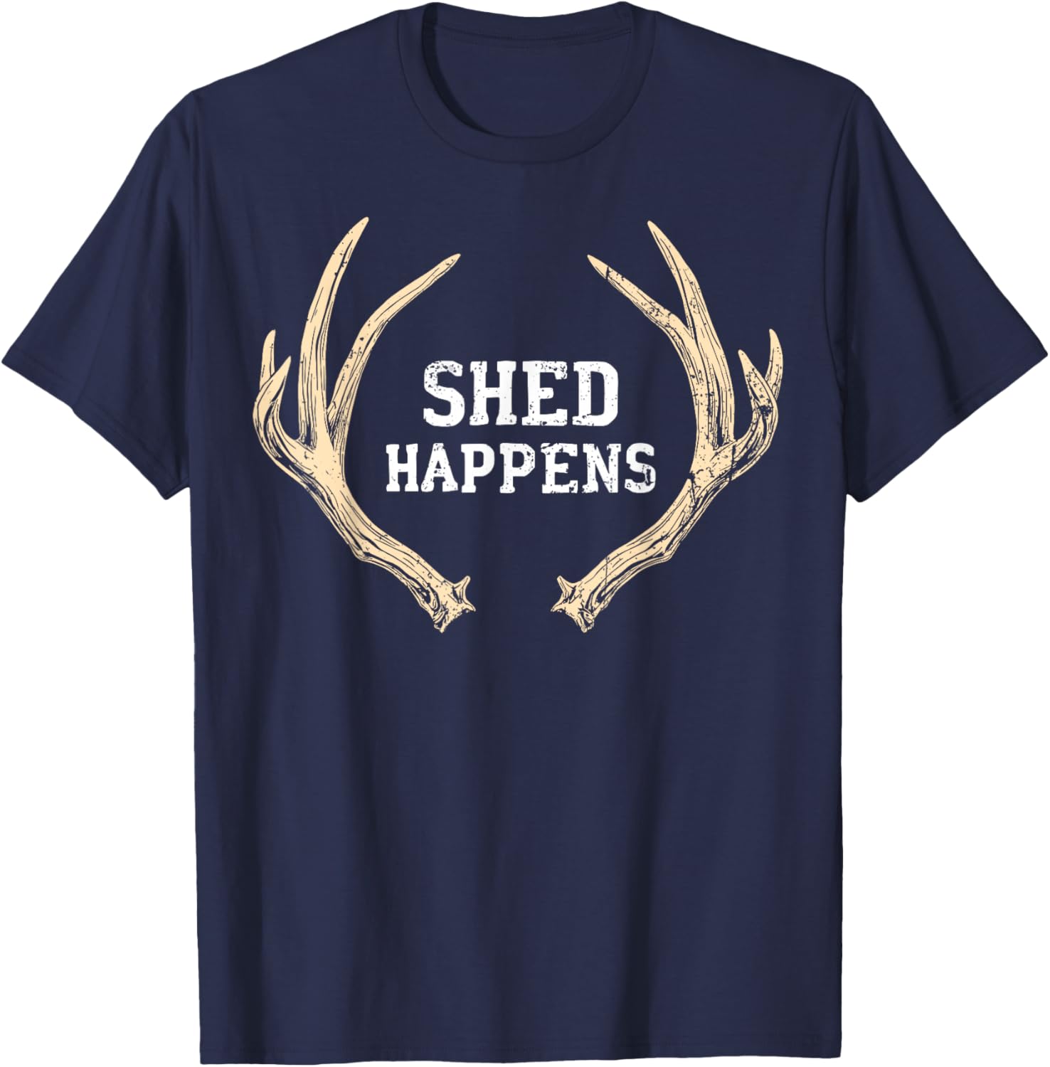 Shed Happens Buck Deer Hunter Joke Funny Deer Hunting T-Shirt - T-Shirt | Navy