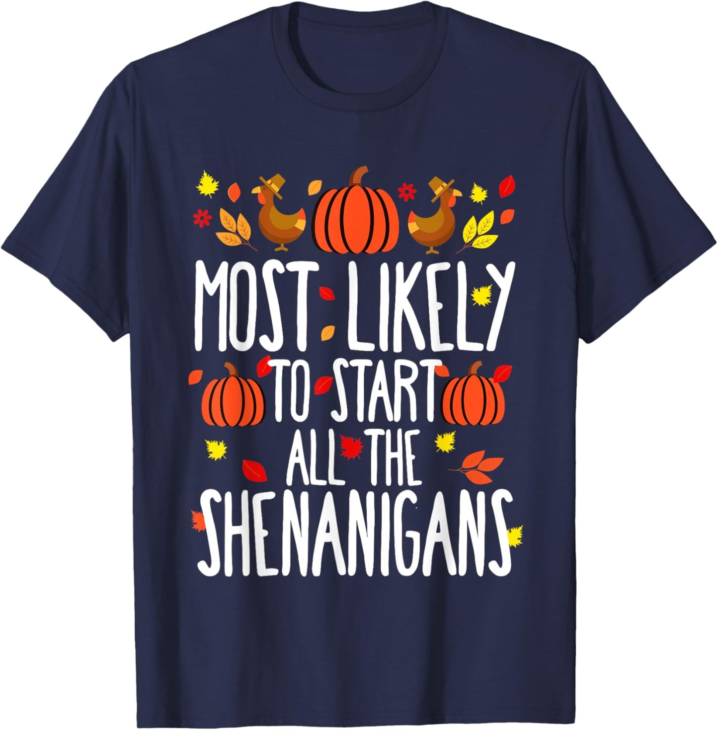 Most Likely To Shenanigans Family Matching Thanksgiving T-Shirt - T-Shirt | Navy