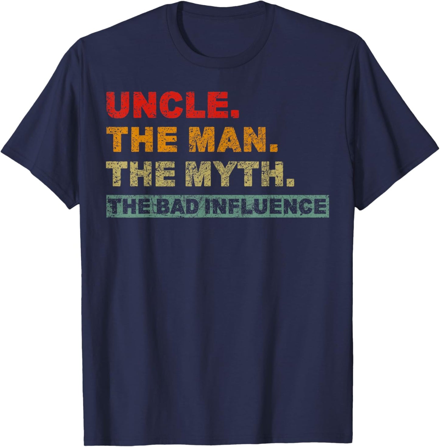 Vintage Uncle The Man The Myth The Bad Influence Saying T-Shirt - T-Shirt | Navy