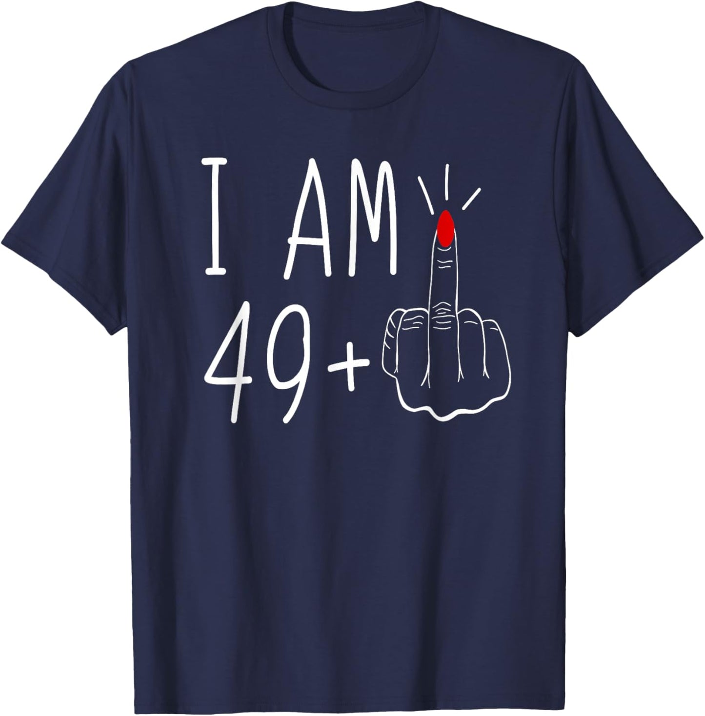 I'm 49 Plus Middle Finger T-Shirt - T-Shirt | Navy