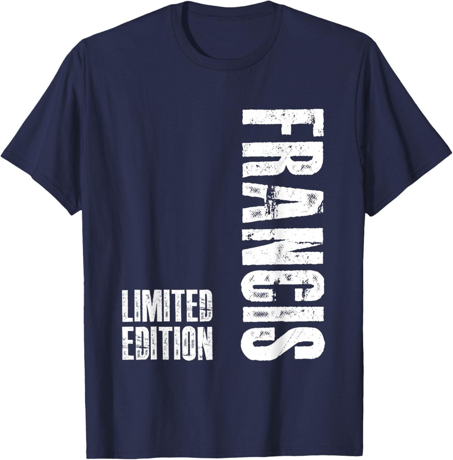 Francis Funny Gift First Name Francis T-Shirt - T-Shirt | Navy