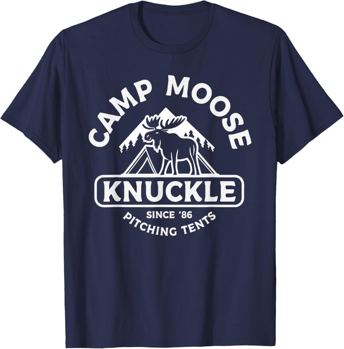 Camping Camper Camp Moose Knuckle Since '86 Pitching Tents T-Shirt - T-Shirt | Navy