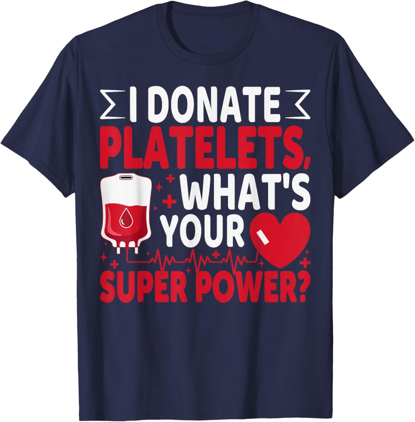 I Donate Platelets What's Your Superpower Blood Donor T-Shirt - T-Shirt | Navy