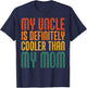 My Uncle is Definitely Cooler Than My Mom T-Shirt - T-Shirt | Navy