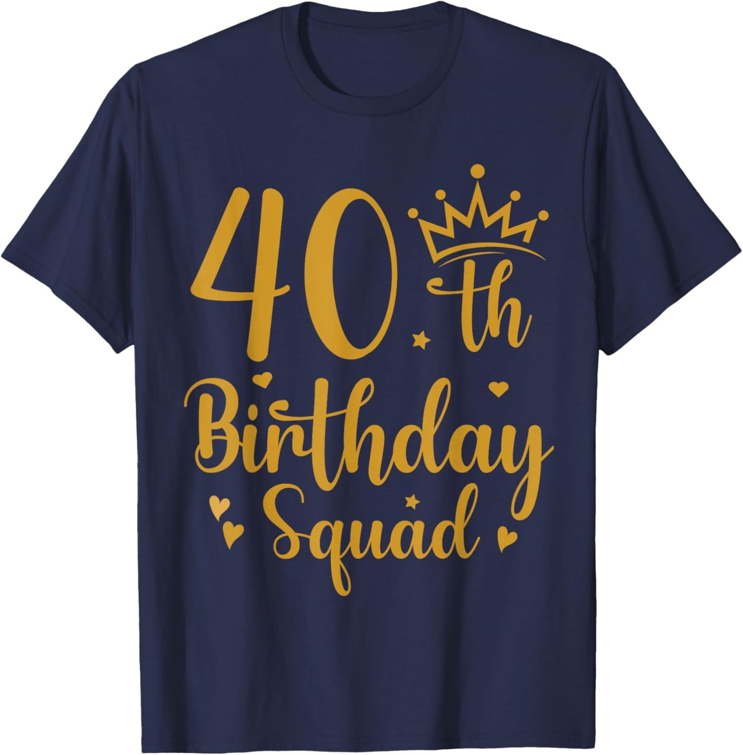 40th Birthday Squad 40 Years Old Birthday Party Group Women T-Shirt - T-Shirt | Navy