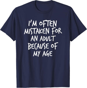 I'm Often Mistaken For An Adult Because Of My Age, Yoraytees T-Shirt - T-Shirt | Navy