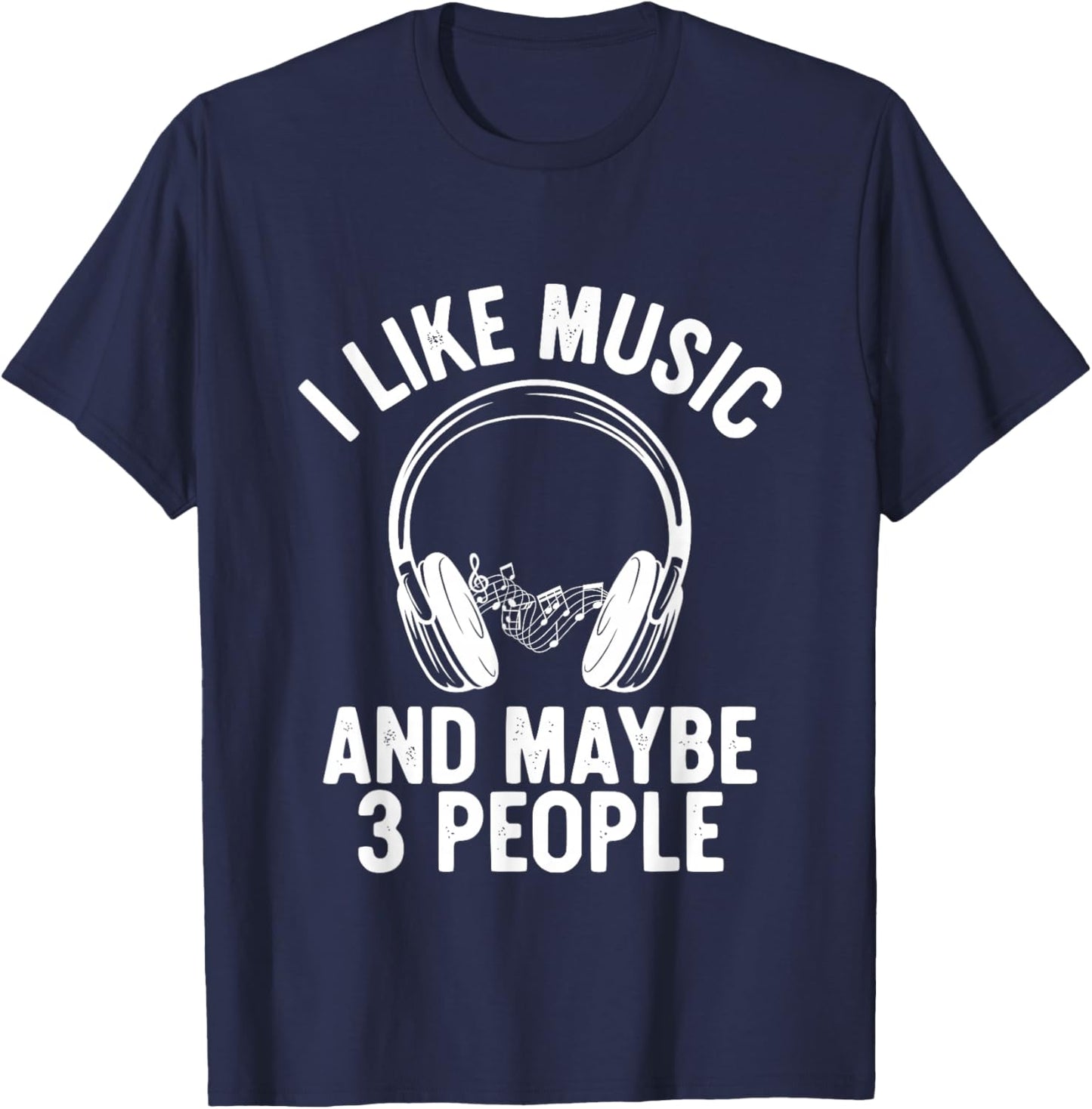 I Like Music and Maybe 3 People T-Shirt - T-Shirt | Navy