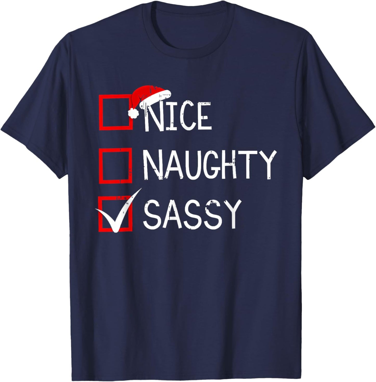 Nice Naughty Sassy Christmas List Xmas Santa Claus Men Women T-Shirt - T-Shirt | Navy