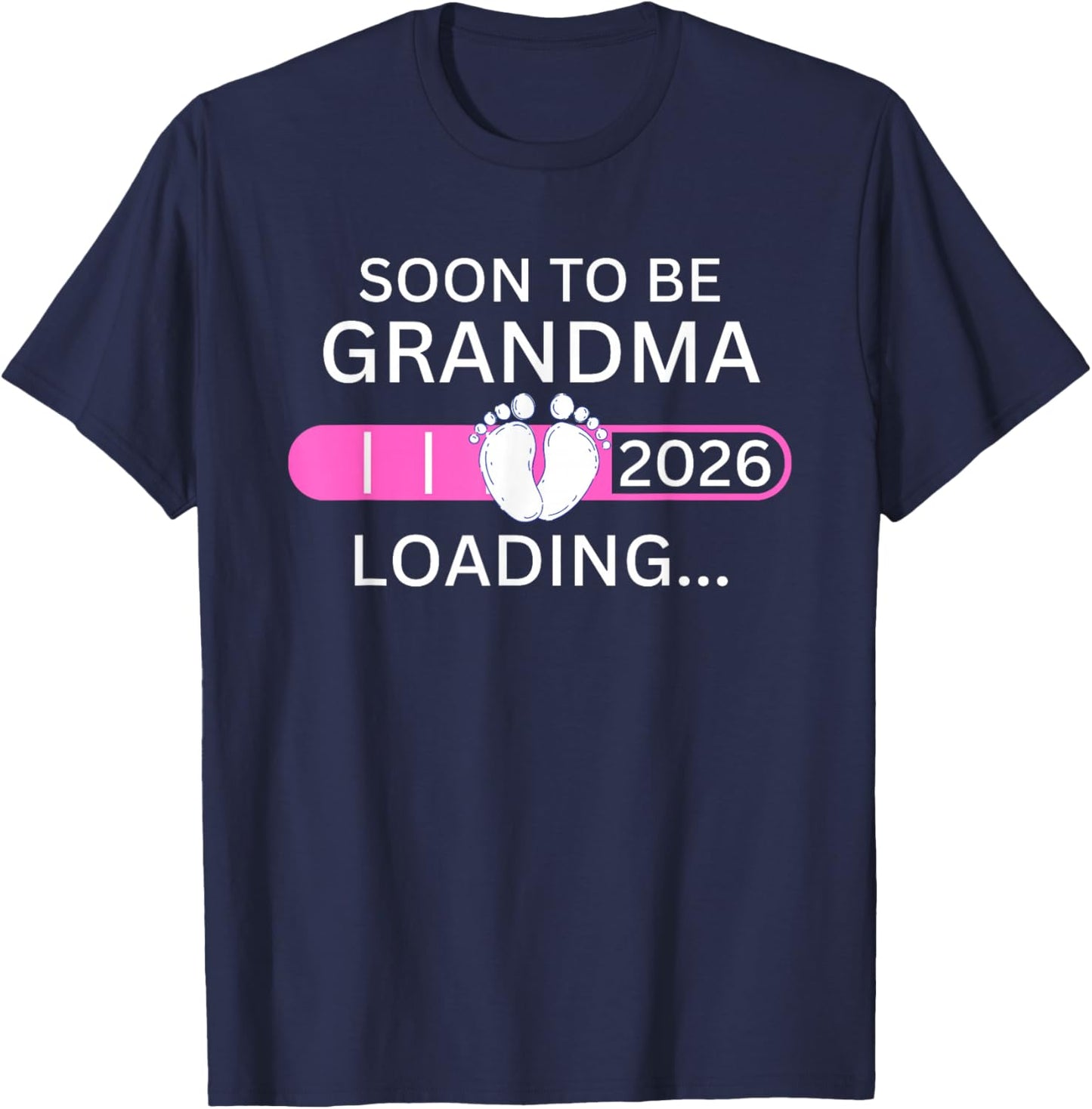 Soon to be Grandma 2026 Loading Pink Girl T-Shirt - T-Shirt | Navy