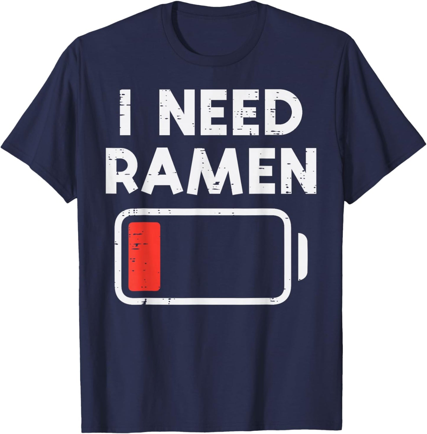 I Need Ramen Low Battery Funny Saying Food Men Women Kids T-Shirt - T-Shirt | Navy