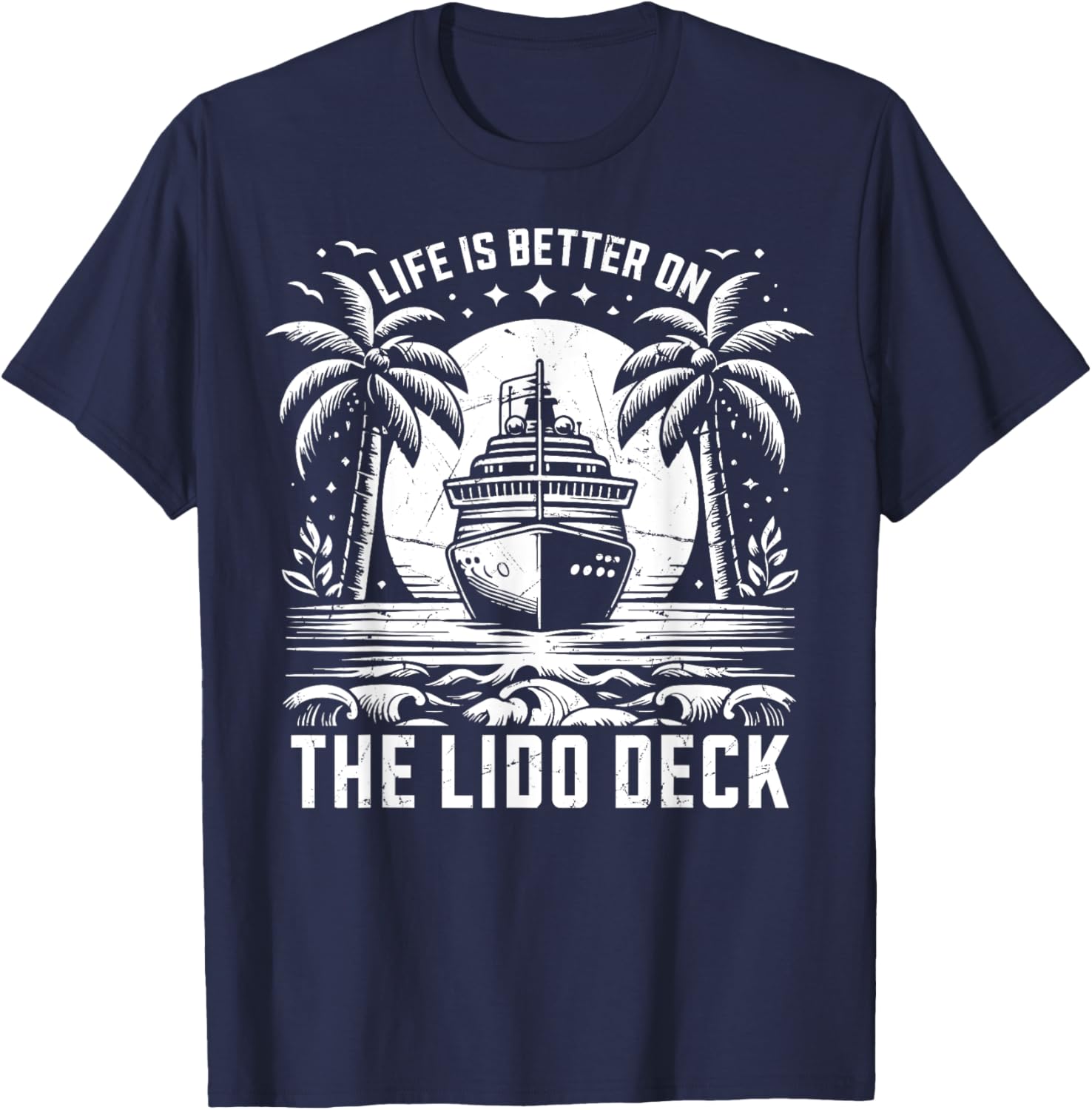 Life is better on the Lido Deck Cruising T-Shirt - T-Shirt | Navy