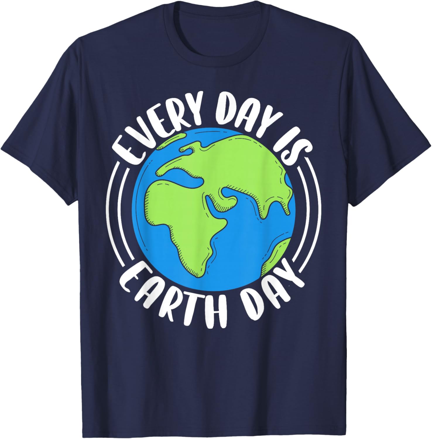 Every Day is Earth Day Planet Awareness T-Shirt - T-Shirt | Navy