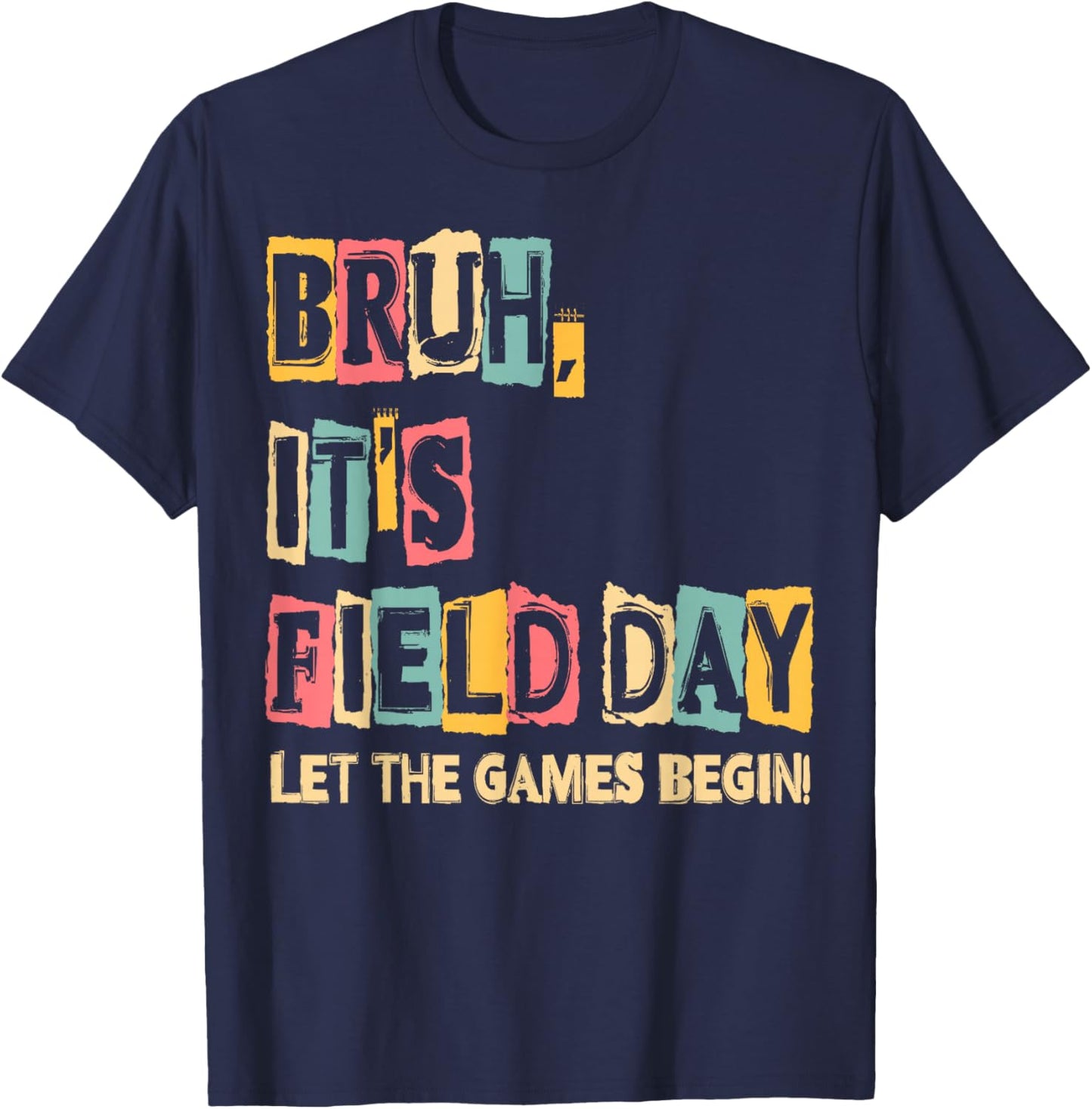 Bruh Its Field Day Let The Games Begin Teacher Boy Girl Kid T-Shirt - T-Shirt | Navy