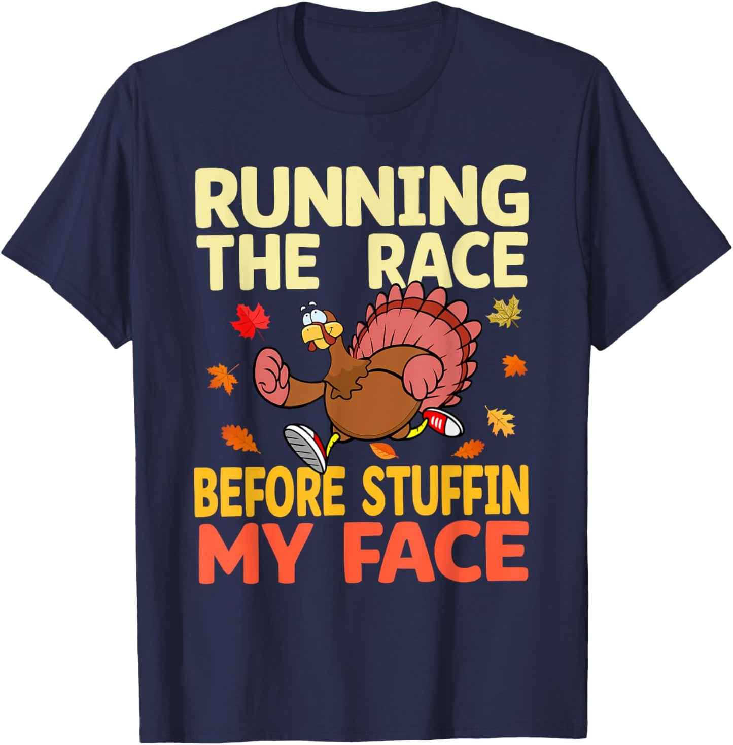 Running The Race Before Stuffing My Face Turkey Trot Running T-Shirt - T-Shirt | Navy