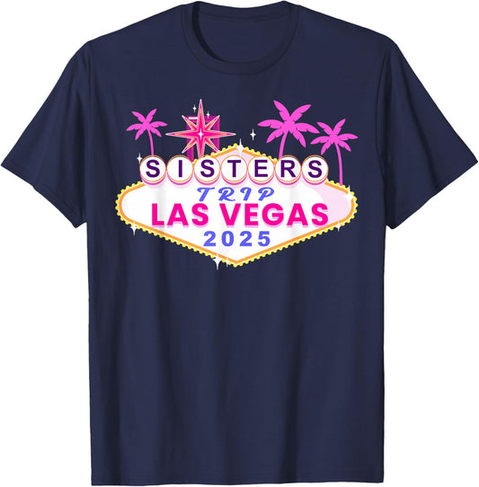 Girls Sisters Trip Las Vegas 2025 Shirts Birthday Squad Crew T-Shirt - T-Shirt | Navy
