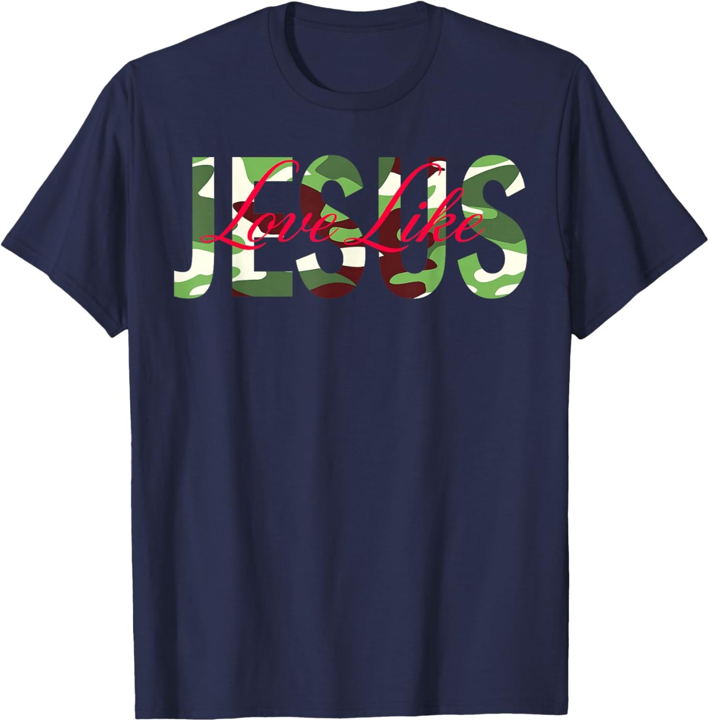 Vintage Funny Quote Jesus Love Like Camo Bible Verse T-Shirt - T-Shirt | Navy
