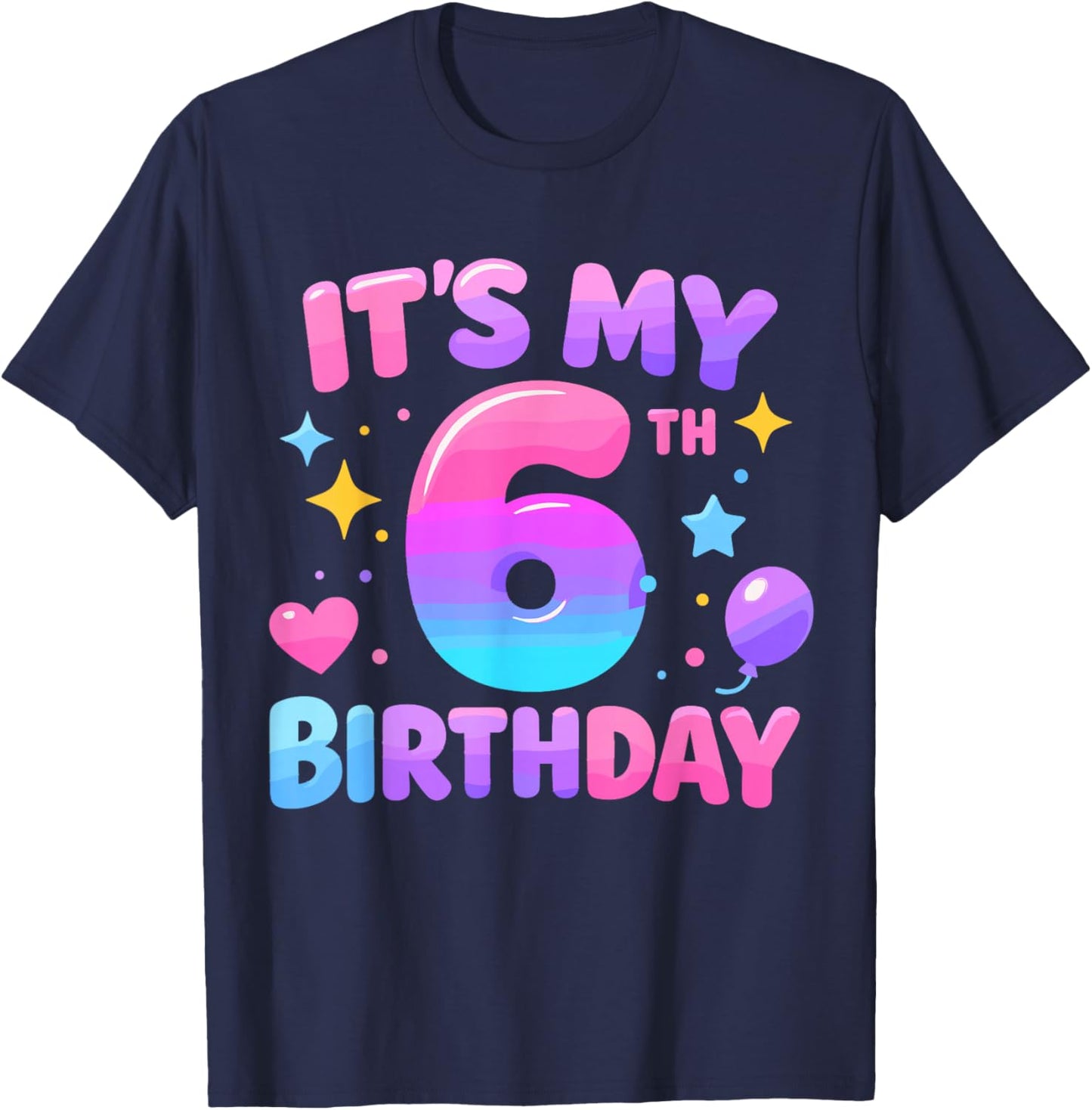6th Birthday Girls Apparel Six Years Old It's My 6 Bday T-Shirt - T-Shirt | Navy