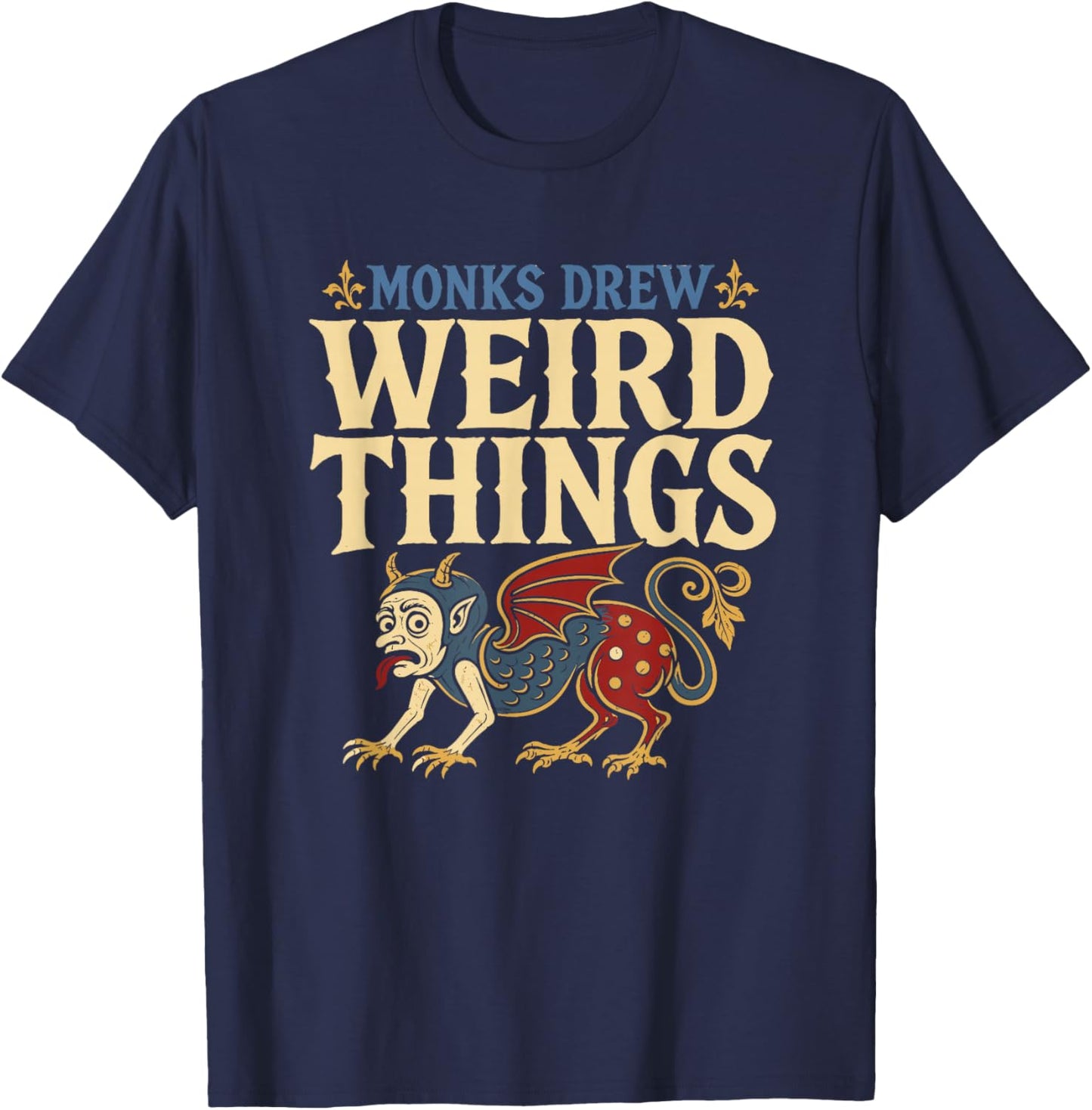 Manuscrit médiéval Marginalia Weird Medieval Manuscrit Cadeau T-Shirt - T-Shirt | Navy