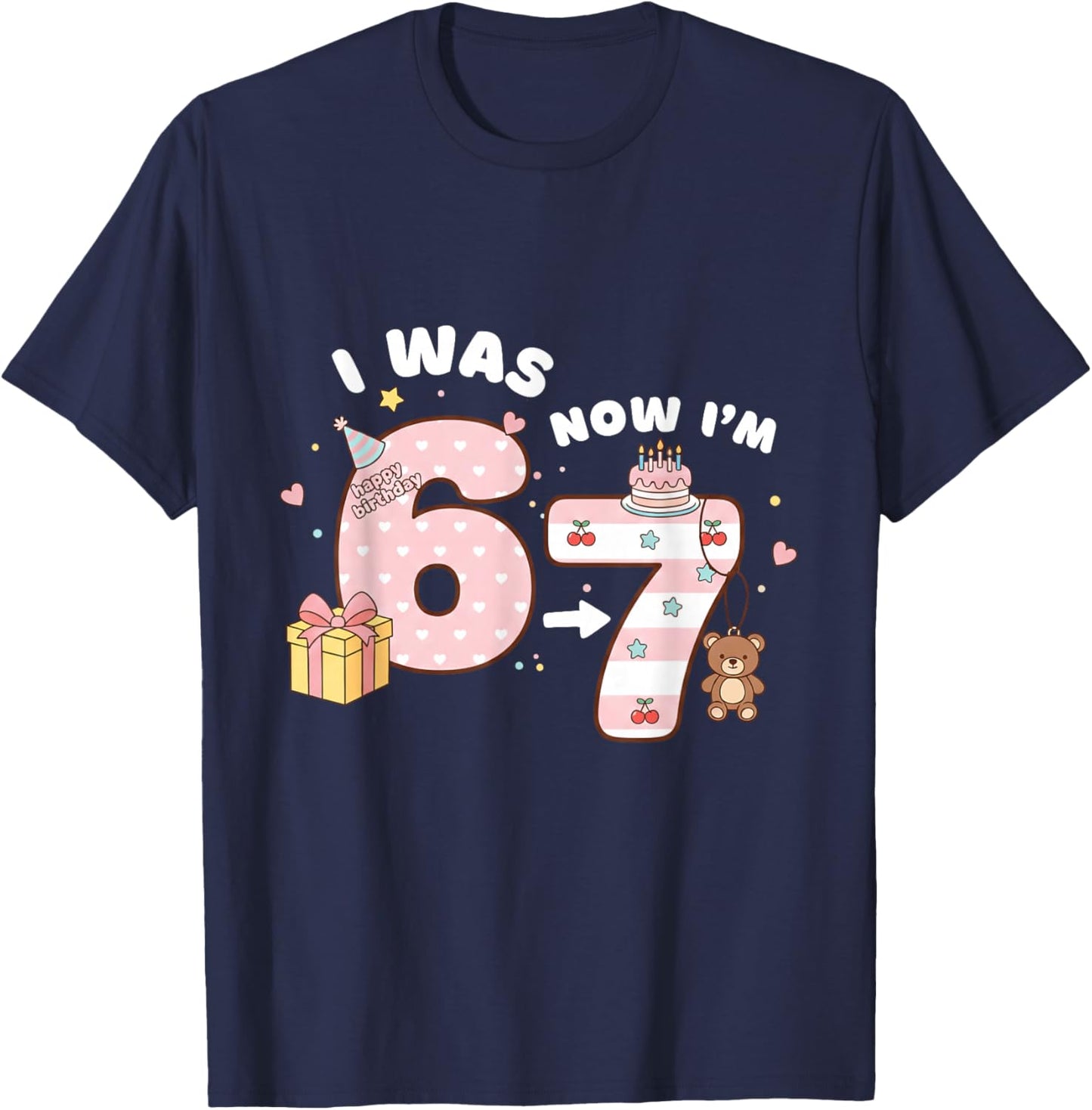 7 Years Old Birthday I was 6 Now I'm 7 6 7 Funny Kids Girls T-Shirt - T-Shirt | Navy