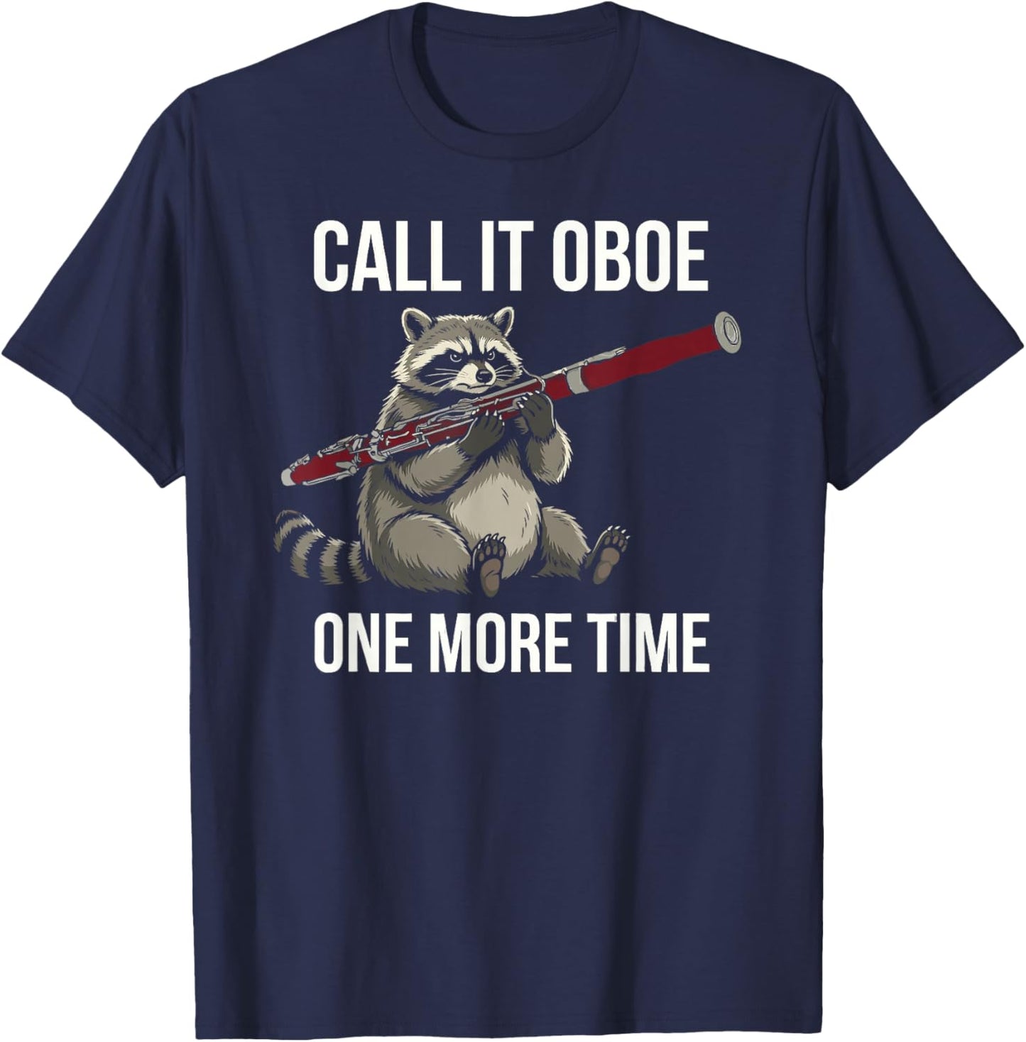 Funny Raccoon Call It Oboe Bassoon Bassoonist T-Shirt - T-Shirt | Navy