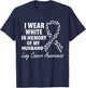 I Wear White In Memory Of My Husband Lung Cancer Awareness T-Shirt - T-Shirt | Navy