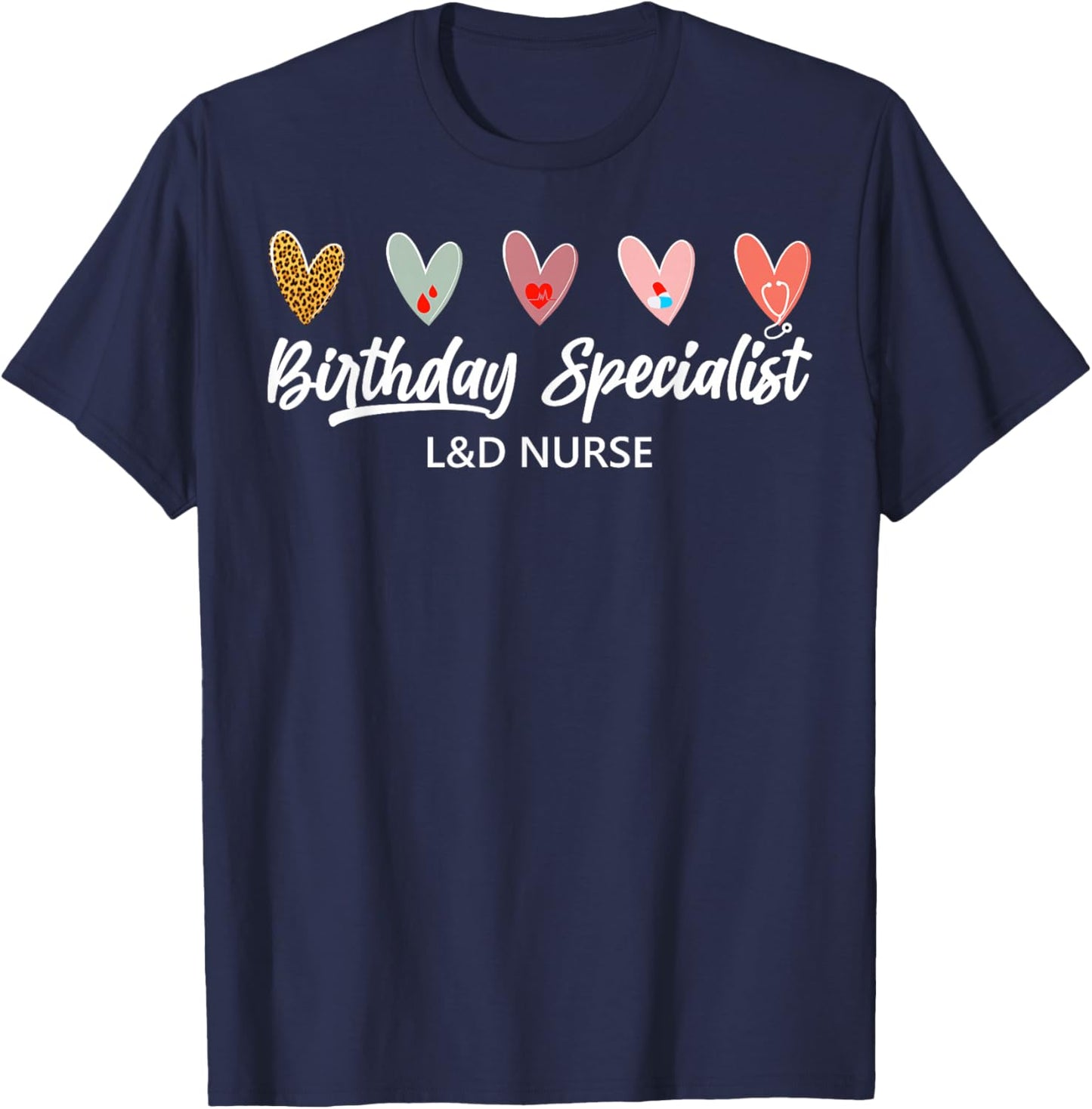 Birthday Specialist Labor and Delivery Nurse Valentine T-Shirt - T-Shirt | Navy