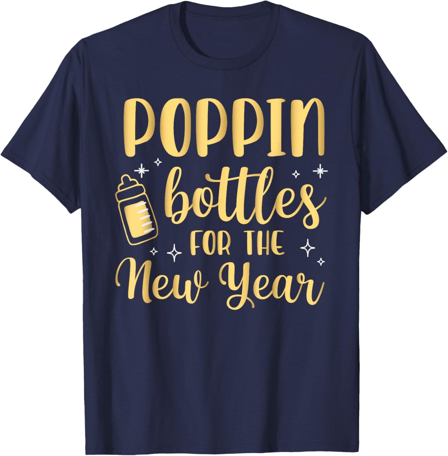 Poppin Bottles For The New Year Pregnancy Announcement T-Shirt - T-Shirt | Navy