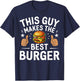This Guy Makes The Best Burger Funny Burger Grill Maker Chef T-Shirt - T-Shirt | Navy