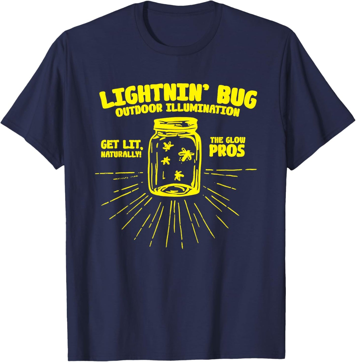 Lightnin' Bug Outdoor Illumination Get Lit Naturally The T-Shirt - T-Shirt | Navy