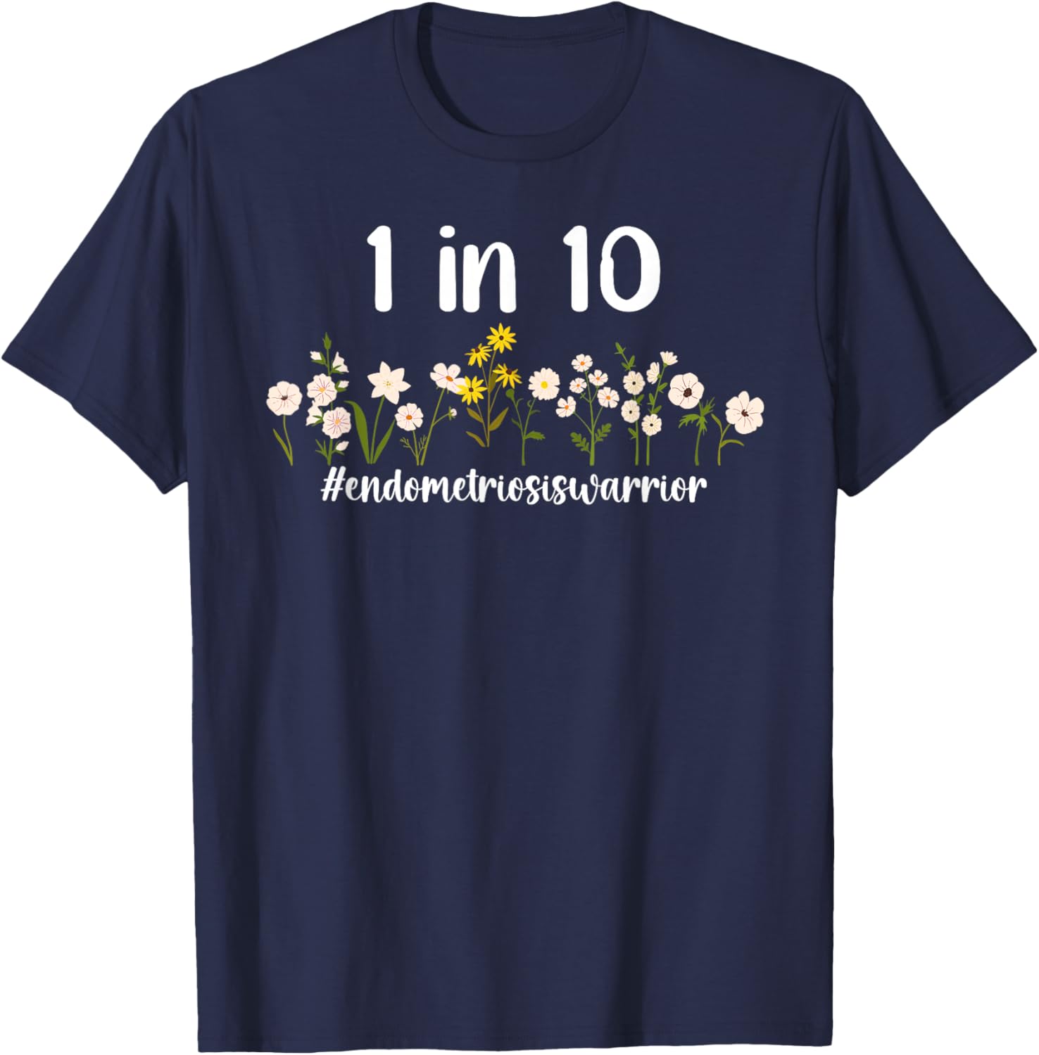 1 in 10 Endometriosis Warrior Endo Awareness Month T-Shirt - T-Shirt | Navy